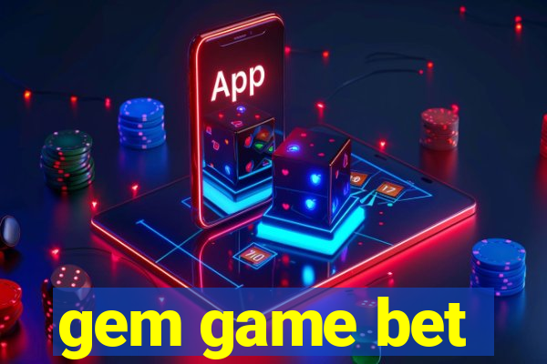 gem game bet